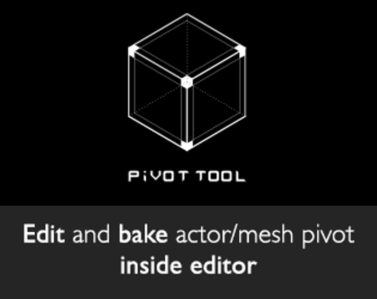 Pivot Tool for Unreal Engine Image