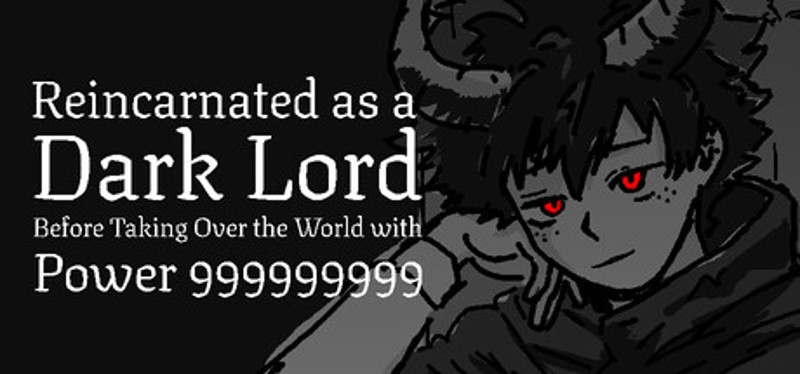 Reincarnated as a Dark Lord Before Taking Over the World with Power 999999999 Image