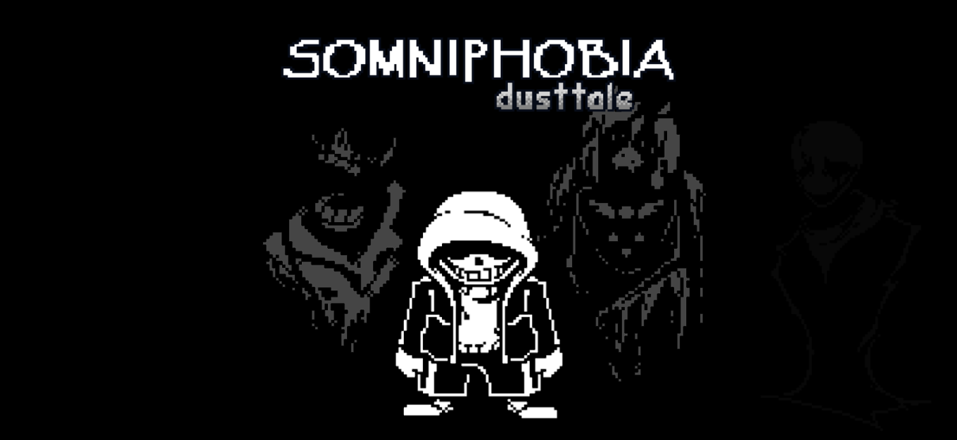 Games like SOMNIPHOBIA dusttale