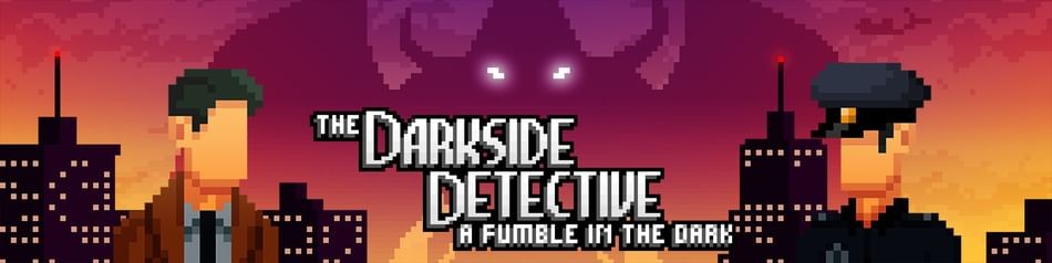 Games like The Darkside Detective: A Fumble in the Dark