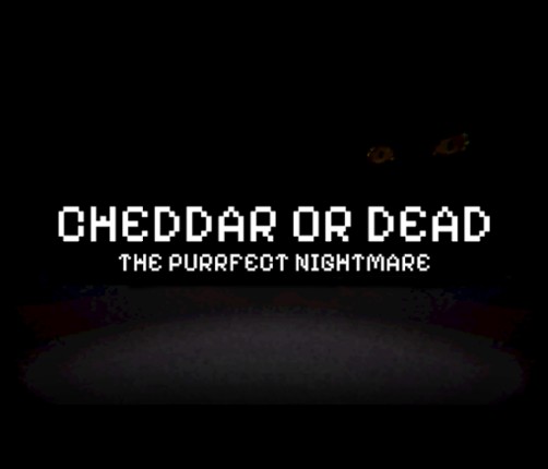 Cheddar or Dead: The Purrfect Nightmare Game Cover