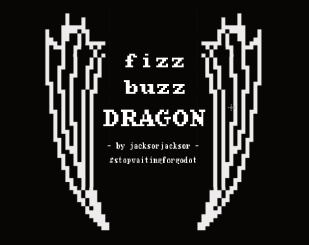 Games like fizz buzz DRAGON #stopwaitingforgodot