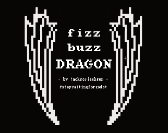 fizz buzz DRAGON #stopwaitingforgodot Game Cover