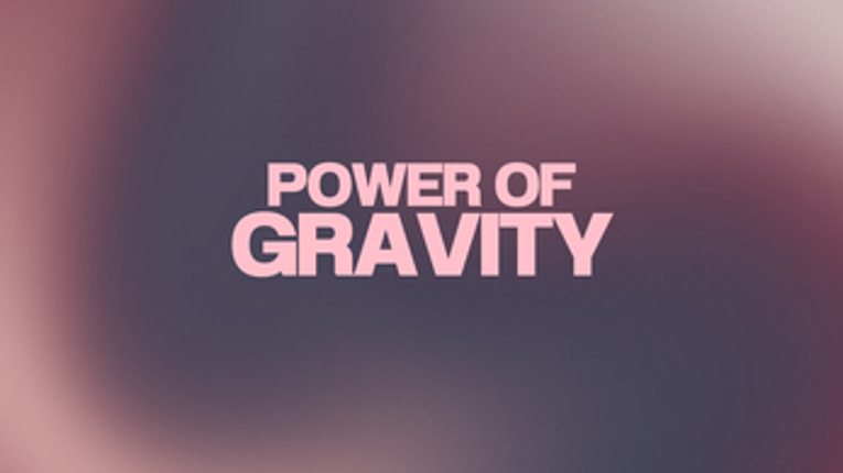 Power Of Gravity Image