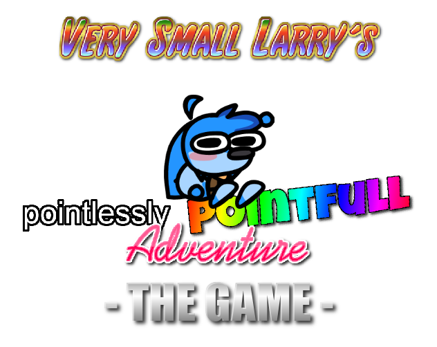 Games like Very Small Larry's Pointlessly Pointfull Adventure: the Game