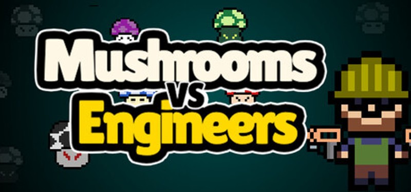 Mushrooms vs Engineers Image