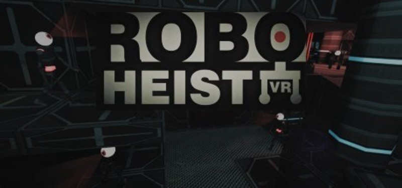 RoboHeist VR Image