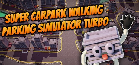 Games like Super Carpark Walking Parking Simulator Turbo