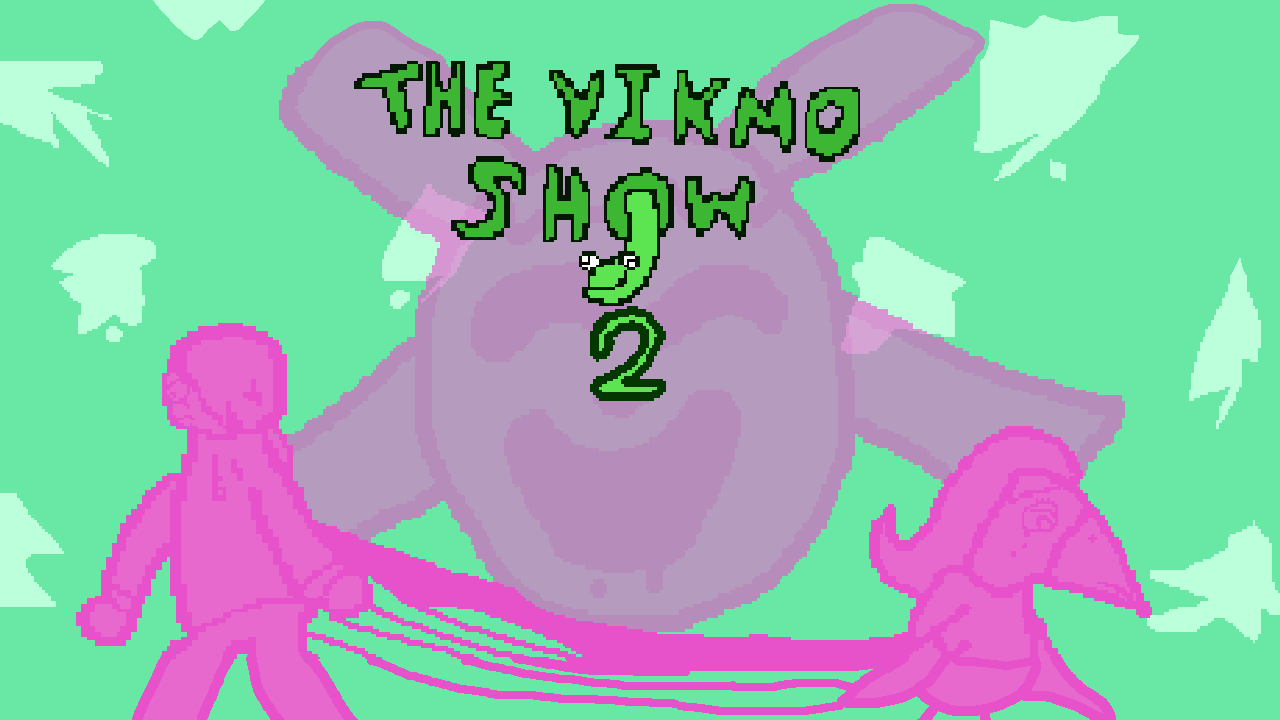 Games like THE VIKMO SHOW