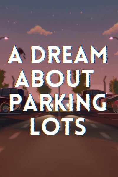 Games like A Dream About Parking Lots
