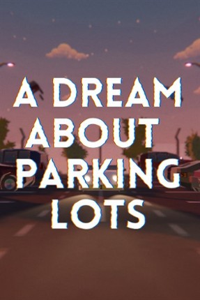 A Dream About Parking Lots Image