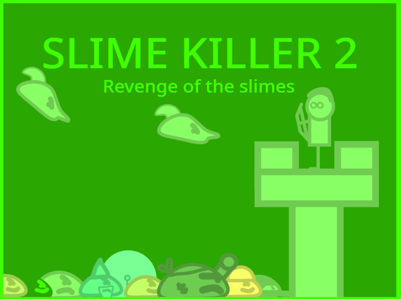 Games like Slime Killer 2: Revenge of the slimes