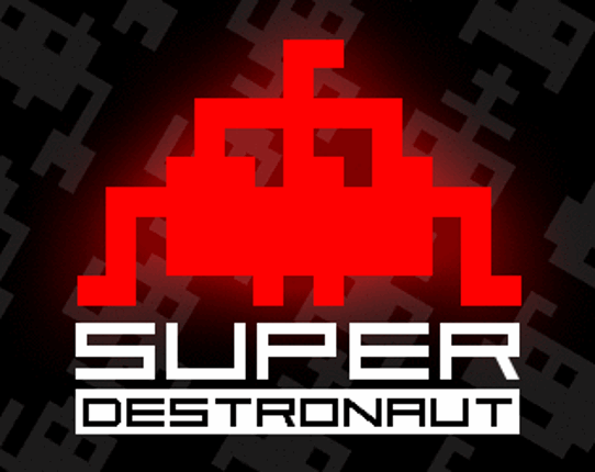 Super Destronaut Image