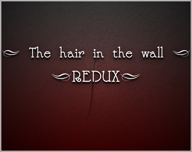 Games like The hair in the wall - Redux