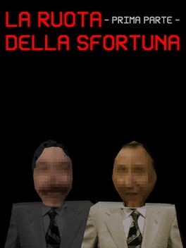 Games like La Ruota Della Sfortuna: Prima parte