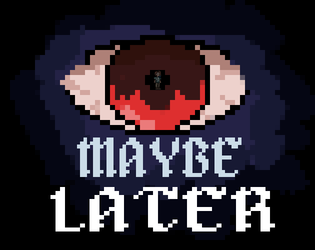 Games like Maybe Later