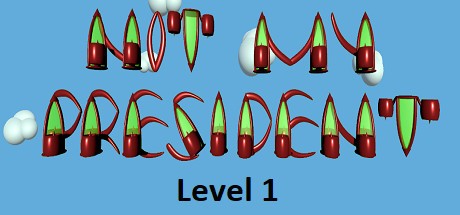 Games like Not My President - Level 1