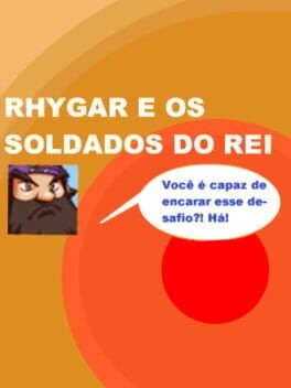 Games like Rhygar e os Soldados do Rei