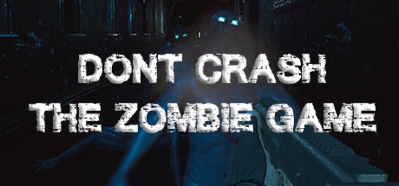 Don't Crash: The Zombie Game Game Cover