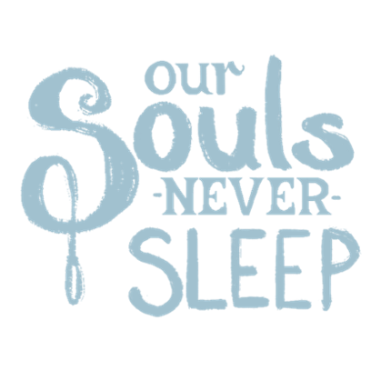 Our Souls Never Sleep Image