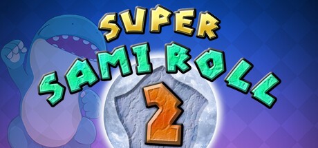 Games like Super Sami Roll 2