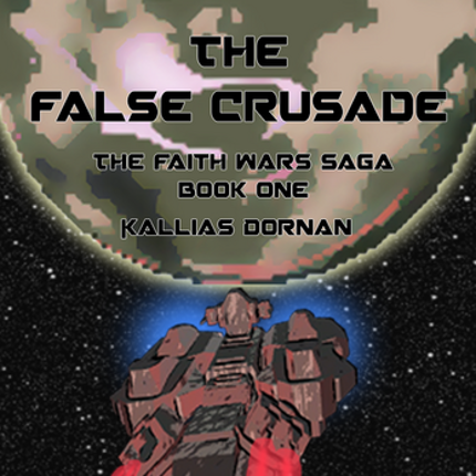 The False Crusade - The Faith Wars Saga #1 Image