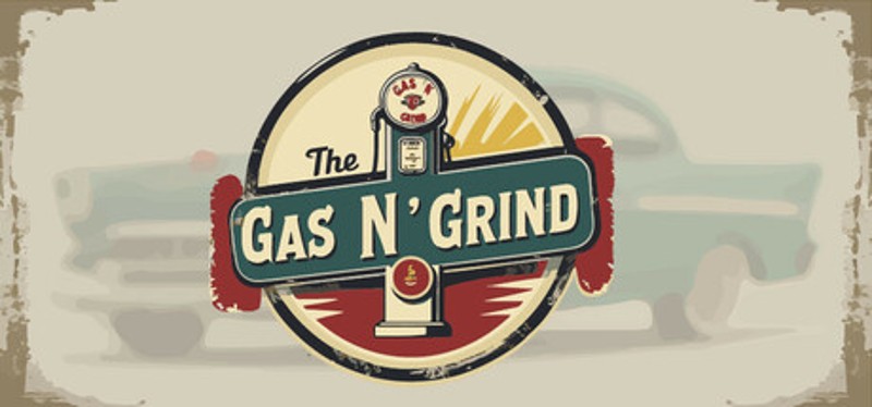 The Gas N’ Grind Image