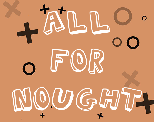 Games like All For Nought - Tic Tac Toe