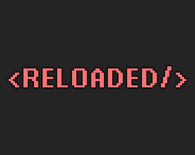 Games like <Reloaded/>