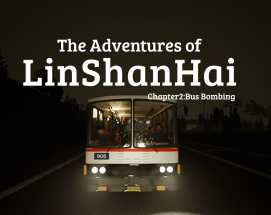 The Adventures of LinShanHai - Chapter2:Bus Bombing Game Cover