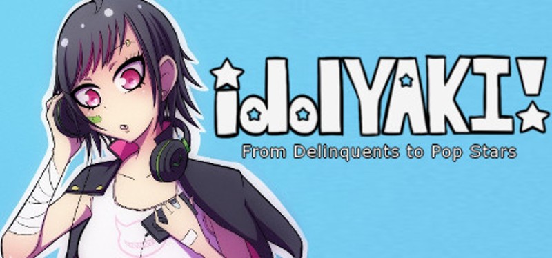 idolYAKI: From Delinquents to Pop Stars Image