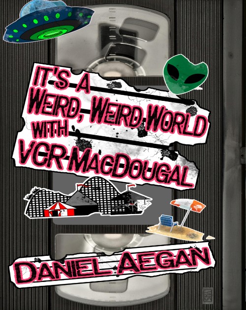 Games like It's a Weird, Weird World with VCR MacDougal