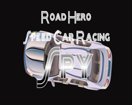 Road Hero Speed Car Racing Spy Image