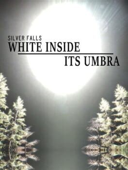 Games like Silver Falls: White Inside Its Umbra