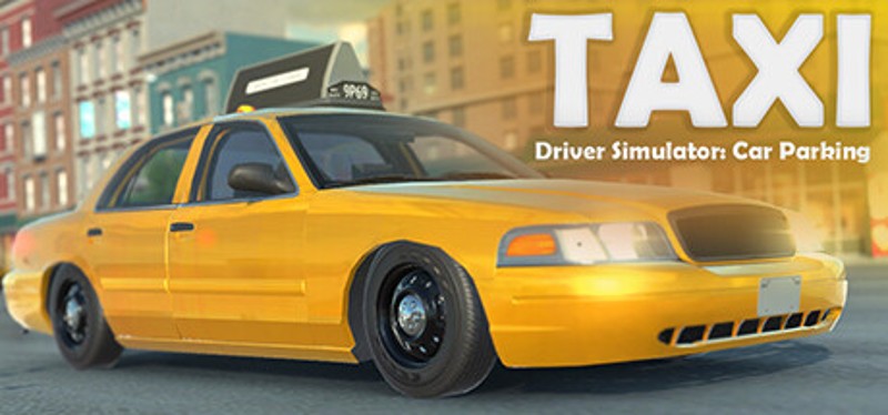 Taxi Driver Simulator: Car Parking Game Cover