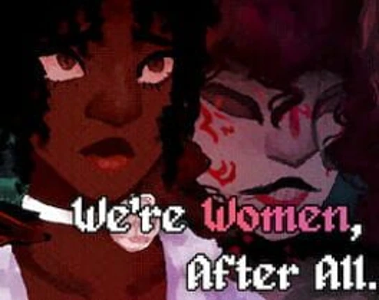 We're Women, After All Image