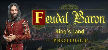 Games like Feudal Baron: King's Land: Prologue