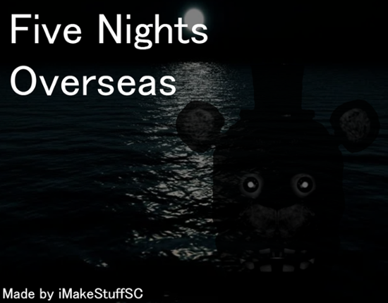 Five Nights Overseas (FNaF Fan Game) Image