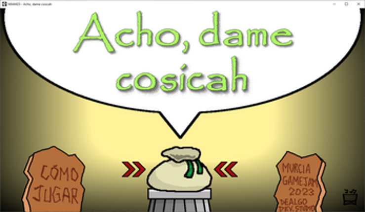 Acho, dame cosicah Image