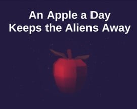 An Apple A Day, Keeps The Aliens Away Image