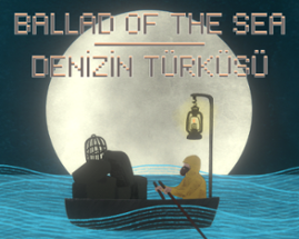 Ballad of the Sea (Denizin Türküsü) Image