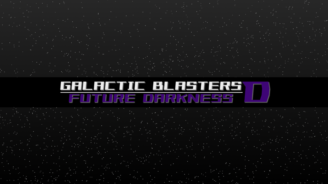 Games like Galactic Blasters D: Future Darkness