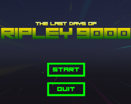 The Last Days of Ripley 9000 Image