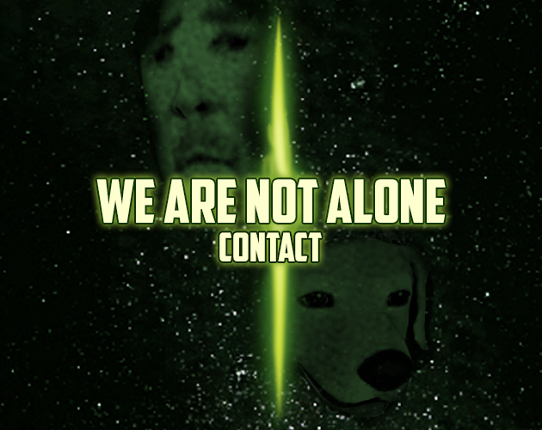 We Are Not Alone: Contact Game Cover