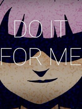 Games like Do It For Me