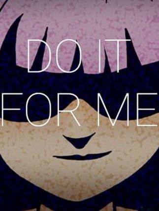 Do It For Me Image