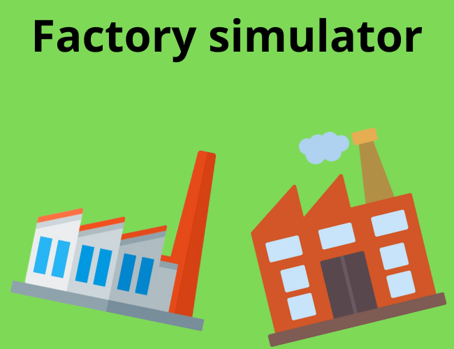 Games like Factory simulator