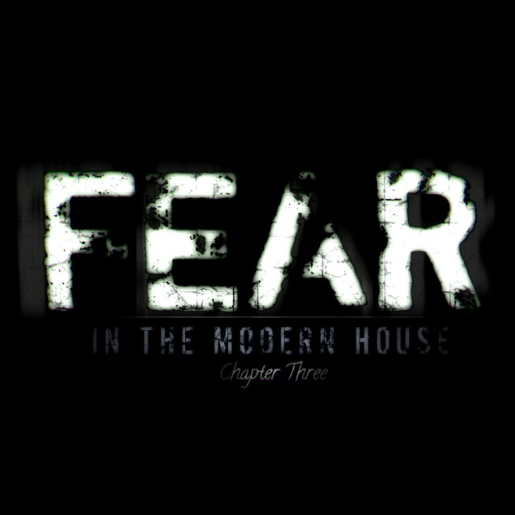 Games like Fear: Modern House Chapter Three
