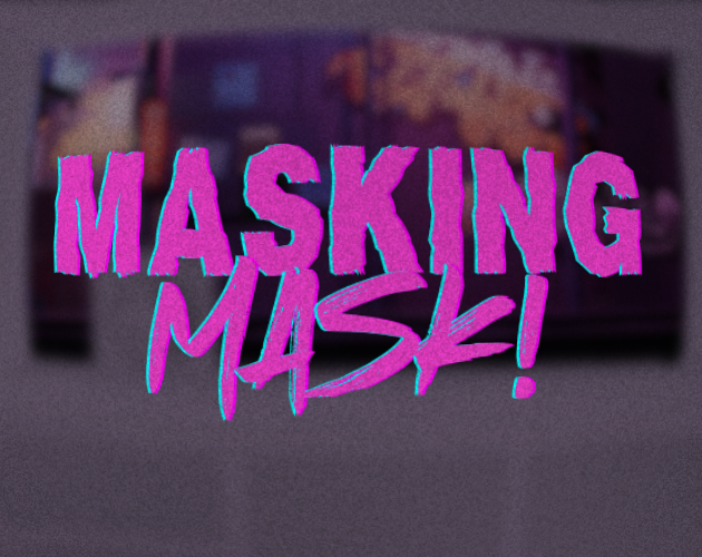 Games like MASKING MASK!