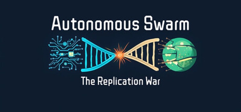Autonomous Swarm – The Replication War Image